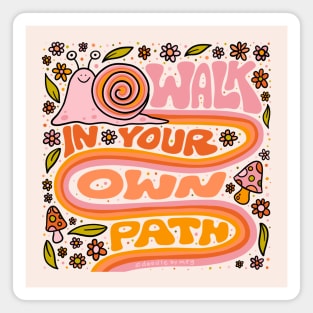 Walk In Your Own Path Magnet